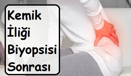 Kemik İliği Biyopsisi Sonrası